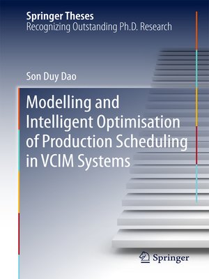 cover image of Modelling and Intelligent Optimisation of Production Scheduling in VCIM Systems